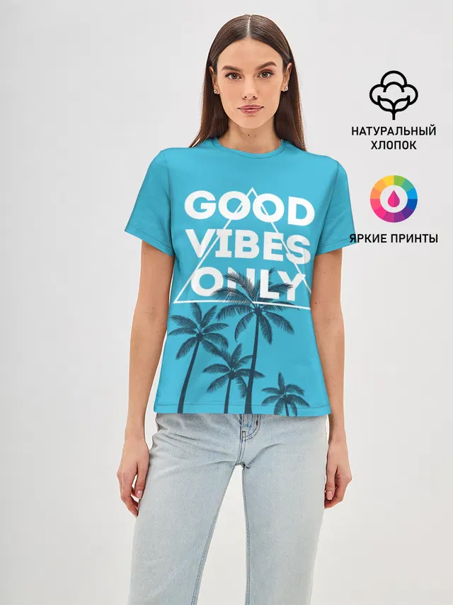 Good vibes only