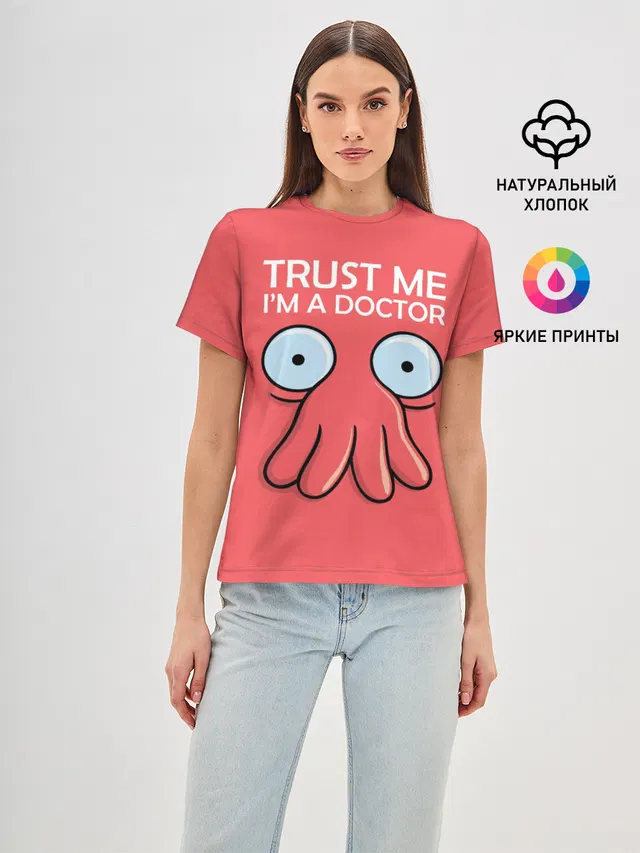 Женская базовая футболка с принтом «Futurama — Trust Me Im a Doctor»