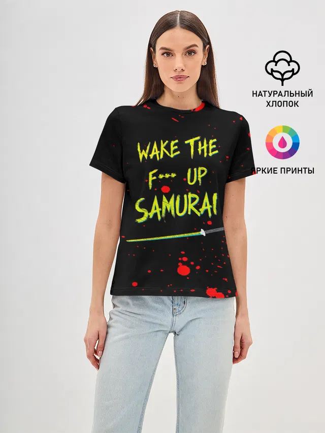 WAKE THE F*** UP SAMURAI