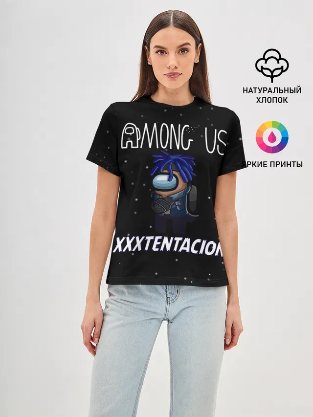 Женская базовая футболка с принтом «Амонг Ас — Among Us- XXXTENTACION»