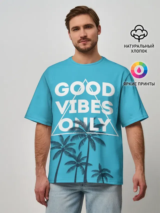 Good vibes only