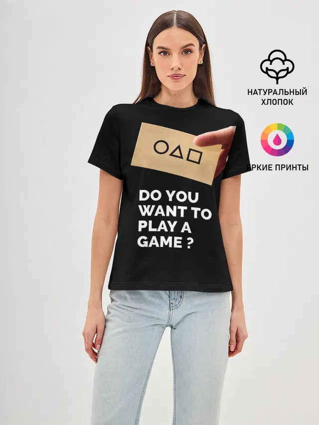 Женская базовая футболка с принтом «Игра в кальмара — Squid game: Do you want to play a game?»