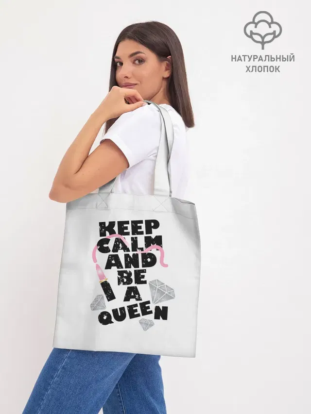 Keep calm and be a queen