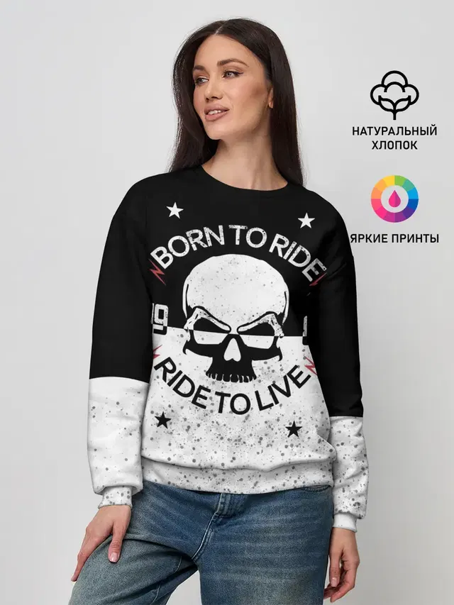 Женский свитшот с принтом «Черепа — Born to Ride - Ride to Live»