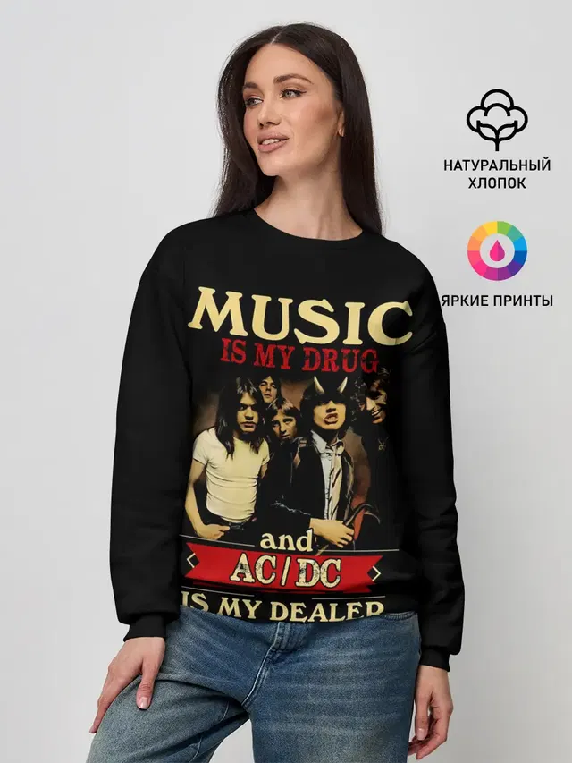 Женский свитшот с принтом «DC IS MY Dealer — MUSYC IS MY DRUG and AC/DC IS MY DEALER»