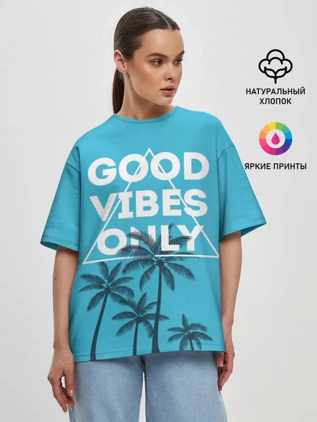 Good vibes only