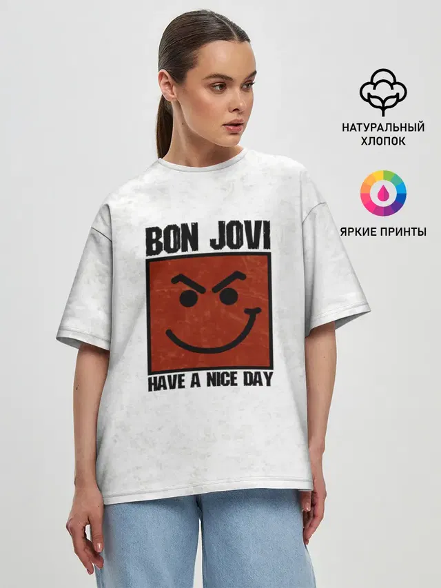 Женская футболка оверсайз с принтом «Bon Jovi — Have a nice day»