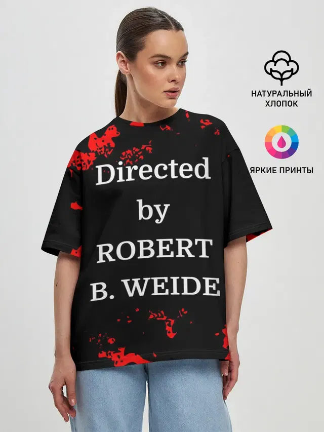Directed by ROBERT B. WEIDE