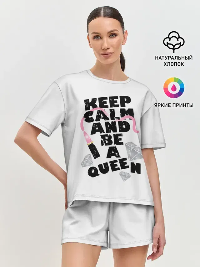 Keep calm and be a queen